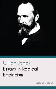 James William - Essays in Radical Empiricism [eKönyv: epub, mobi]
