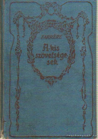 Farrére, Claude - A kis szövetségesek [antikvár]