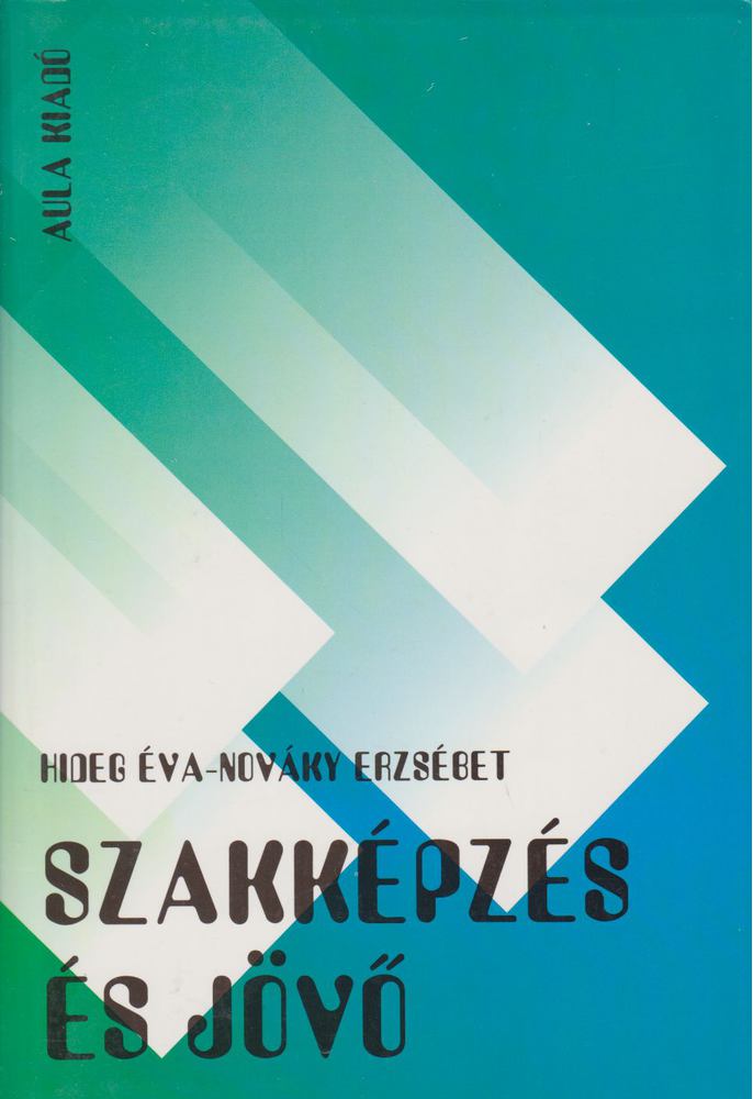 Hideg Éva, Nováky Erzsébet - Szakképzés és jövő [antikvár]