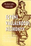 Csátaljay Zsuzsanna, Lepsényi Mária, Matlné Kisari Erika, Dr. Futó Gábor - Egyéni vállalkozói kézikönyv [antikvár]