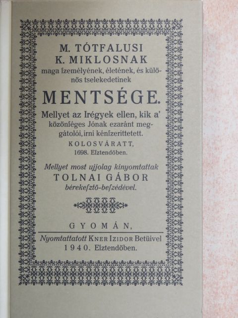 M. Tótfalusi K. Miklosnak maga személyének, életének, és különös tselekedetinek mentsége [antikvár]