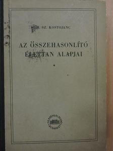 H. Sz. Kostonjac - Az összehasonlító élettan alapjai [antikvár]