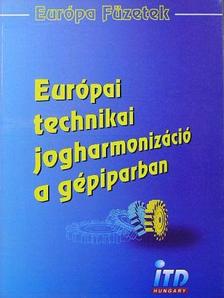 dr. Schuchtár Endre - Európai technikai jogharmonizáció a gépiparban [antikvár]