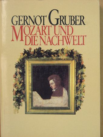 Gernot Gruber - Mozart und die Nachwelt [antikvár]