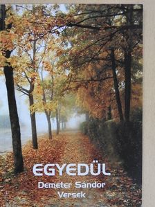 Demeter Sándor - Egyedül (dedikált példány) [antikvár]