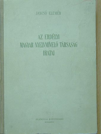 Jancsó Elemér - Az erdélyi magyar nyelvmívelő társaság iratai [antikvár]