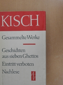 Egon Erwin Kisch - Geschichten aus sieben Ghettos/Eintritt verboten/Nachlese [antikvár]