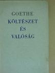 Johann Wolfgang Goethe - Költészet és valóság [antikvár]