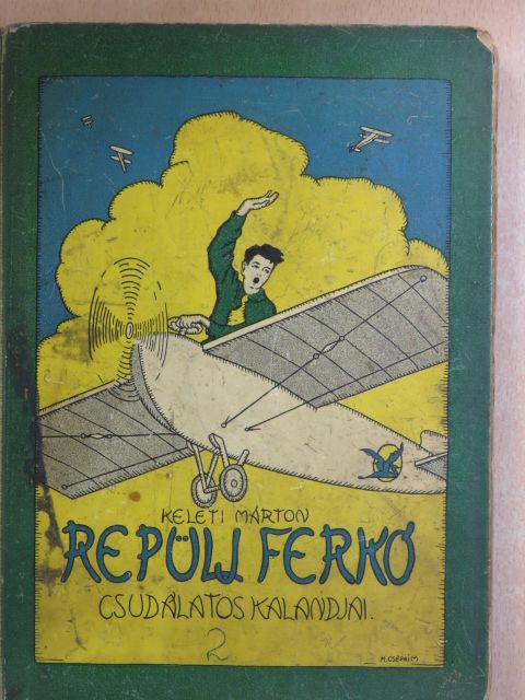 Keleti Márton - Repülj Ferkó csudálatos kalandjai (rossz állapotú) [antikvár]
