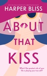 Bliss Harper - About That Kiss [eKönyv: epub, mobi]