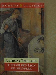 Anthony Trollope - The Golden Lion of Granpére [antikvár]