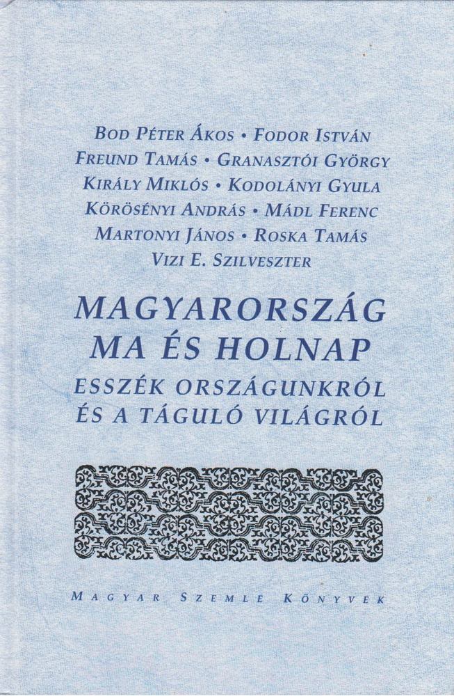 Kodolányi Gyula, Granasztói György - Magyarország ma és holnap [antikvár]