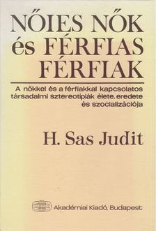H. SAS JUDIT - Nőies nők és férfias férfiak [antikvár]