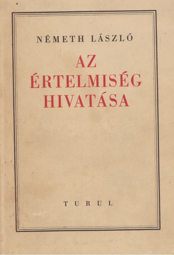 Németh László - Az értelmiség hivatása [antikvár]