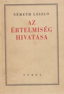 Németh László - Az értelmiség hivatása [antikvár]