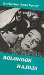 KATHERINE ANNE PORTER - Bolondok hajója [antikvár]