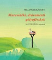 Fellinger Károly - Muravidéki, drávamenti gólyafészkek