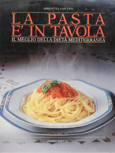 Simonetta Lupi Vada - La pasta e' in tavola [antikvár]