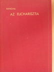 Dr. Borbély István - Az eucharisztia [antikvár]
