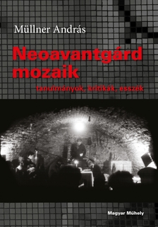 Müllner András - Neoavantgárd mozaik