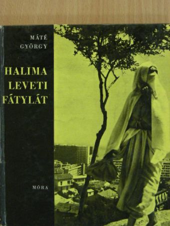 Máté György - Halima leveti fátylát [antikvár]