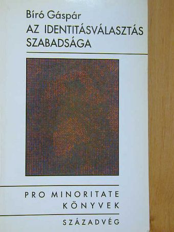 Bíró Gáspár - Az identitásválasztás szabadsága [antikvár]