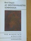 Bíró Gáspár - Az identitásválasztás szabadsága [antikvár]