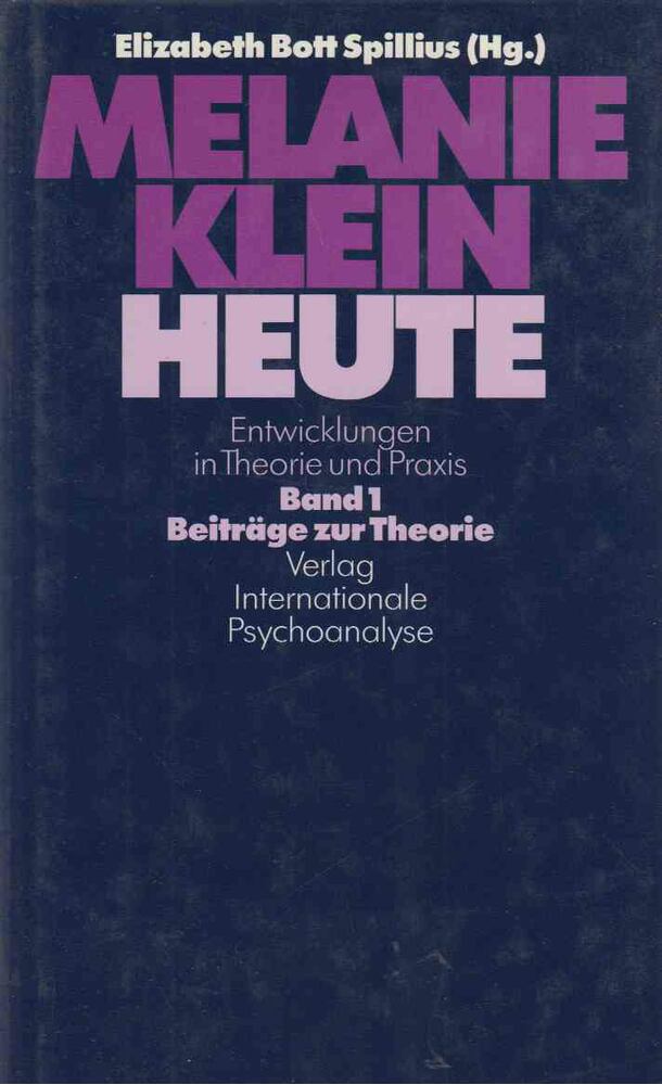 Elizabeth Bott Spillius - Melanie Klein Heute I. - Beiträge zur Theorie [antikvár]