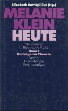 Elizabeth Bott Spillius - Melanie Klein Heute I. - Beiträge zur Theorie [antikvár]