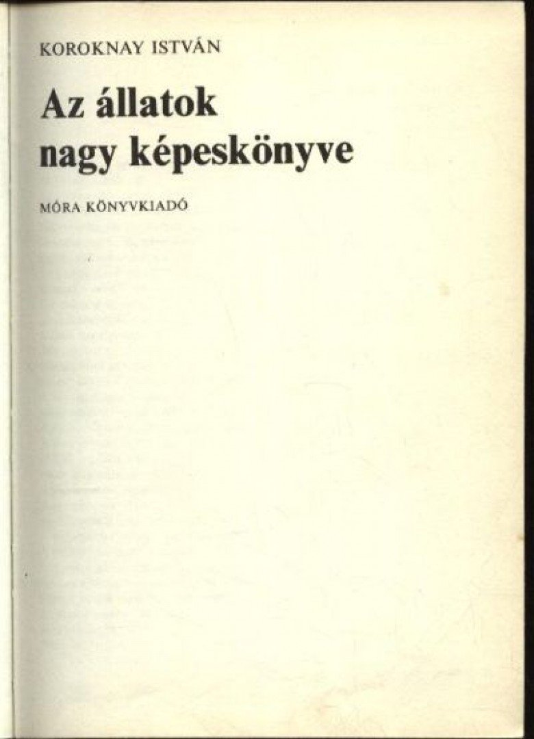 Koroknay István - Az állatok nagy képeskönyve [antikvár]