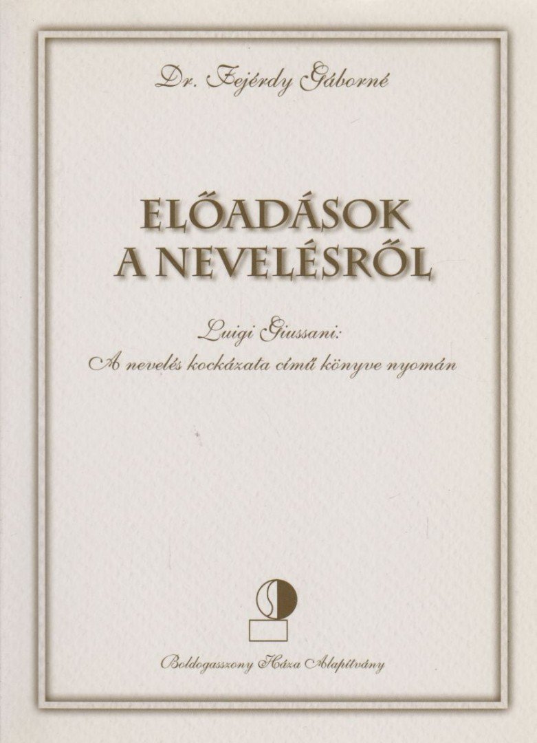Dr. Fejérdy Gáborné - Előadások a nevelésről [antikvár]