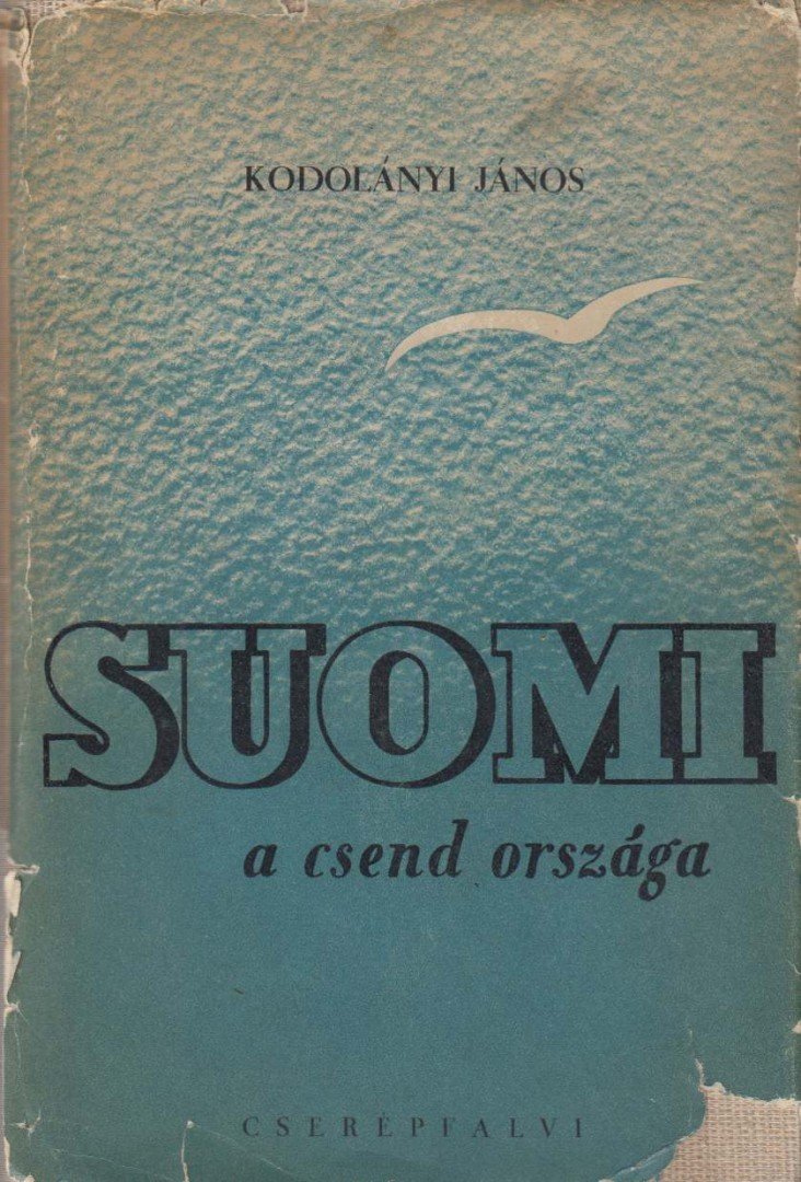 KODOLÁNYI JÁNOS - Suomi a csend országa [antikvár]