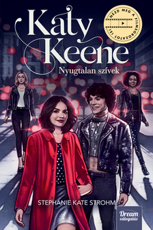 Stephanie Kate Strohm - Katy Keene - Nyugtalan szívek [eKönyv: epub, mobi]