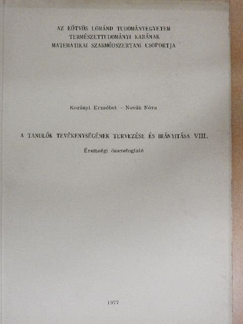 Korányi Erzsébet - A tanulók tevékenységének tervezése és irányítása VIII. [antikvár]
