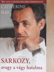 Catherine Nay - Sarkozy, avagy a vágy hatalma [antikvár]
