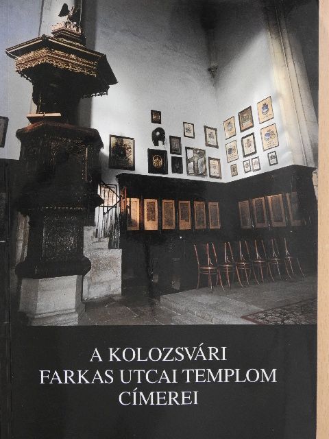 Entz Géza - A kolozsvári Farkas utcai templom címerei [antikvár]