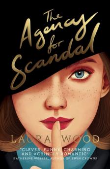 Laura Wood - The Agency for Scandal (The Agency For Scandal 1.)