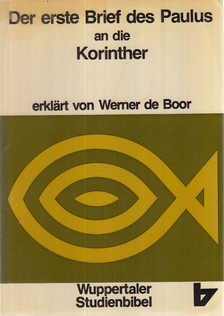 Werner de Boor - Der erste Brief des Paulus an die Korinther [antikvár]