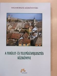 Dr. Csatári Bálint - A terület- és településfejlesztés kézikönyve [antikvár]