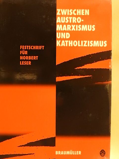 Fritz Weber - Zwischen Austromarxismus und Katholizismus [antikvár]
