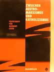 Fritz Weber - Zwischen Austromarxismus und Katholizismus [antikvár]