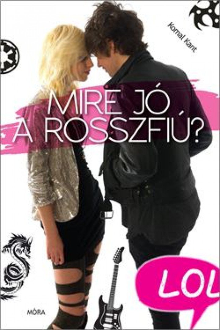 Komal Kant - Mire jó a rosszfiú? (2. kiadás) [antikvár]