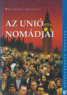 Mészáros Antónia - Az Unió nomádjai [antikvár]