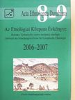 Bődi Erzsébet - Az Etnológiai Központ Évkönyve 2006-2007 [antikvár]