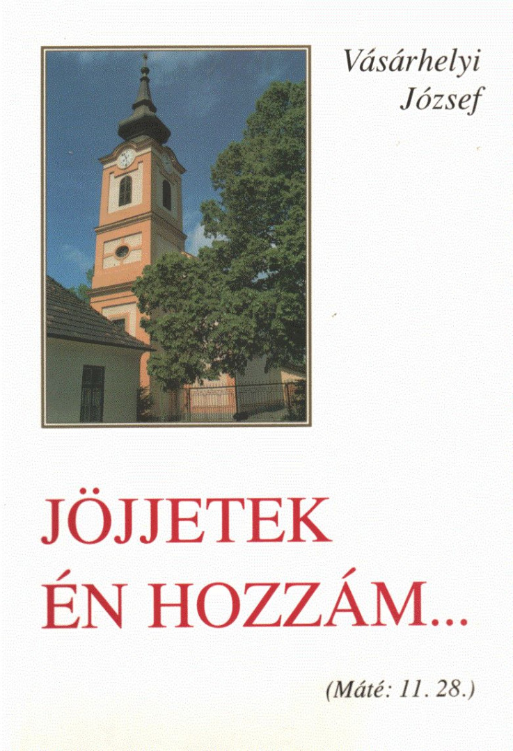 Vásárhelyi József - Jöjjetek én hozzám... [antikvár]
