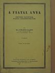 Dr. Földes Lajos - A fiatal anya [antikvár]