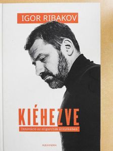 Igor Ribakov - Kiéhezve [antikvár]