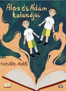 Adél Novák - Alex és Ádám kalandjai [eKönyv: epub, mobi]