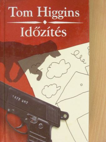 Tom Higgins - Időzítés [antikvár]