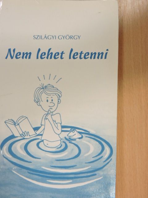 Szilágyi György - Nem lehet letenni [antikvár]